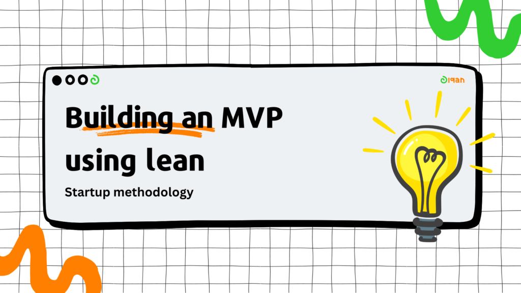 Building an MVP using the lean startup methodology