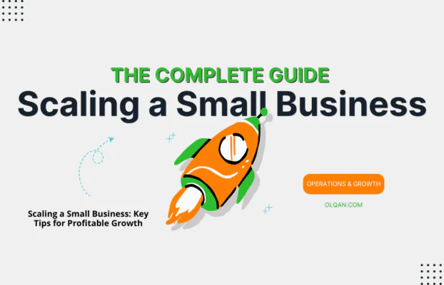 Scaling a Small Business: Key Tips for Scaling and Growth
