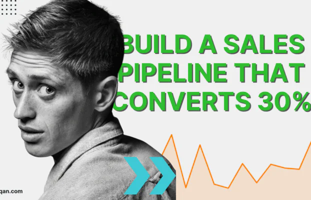 How to Build a Sales Pipeline That Converts 30% More Leads